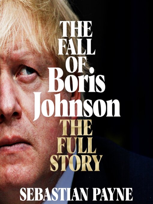 Title details for The Fall of Boris Johnson by Sebastian Payne - Wait list